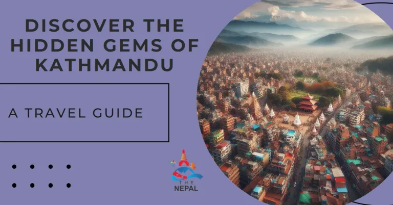 Kathmandu Travel Guide: Unveiling the Hidden Gems