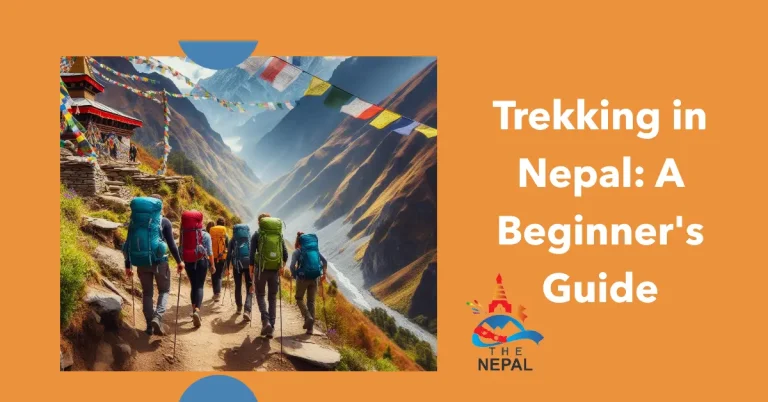 Trekking in Nepal: The Ultimate Guide for Beginners